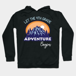 Let The 4th Grade Adventure Begin Student Back To School Day Hoodie